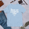 Drink Like a Champion T-Shirt (Light Blue/White)