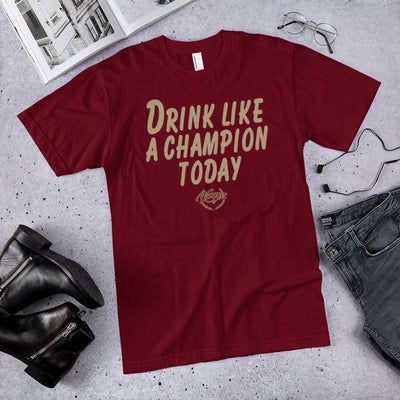 Drink Like a Champion Today (Maroon/Gold)