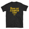 Drink Like a Champion T-Shirt (Black/Yellow)