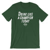 Drink Like a Champion (Green/White)