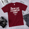 Drink Like a Champion (Maroon/White)
